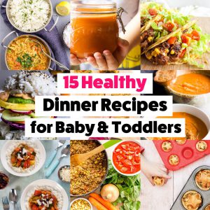 15 Healthy Dinner Recipes for Baby Led Weaning
