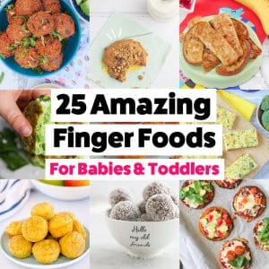 25 AMAZING Finger Foods for Babies and Toddlers