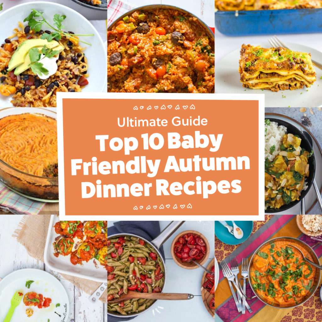 top 10 baby friendly autumn dinner recipes